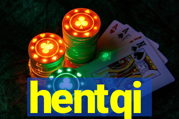 hentqi