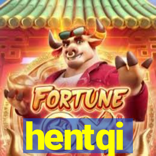 hentqi