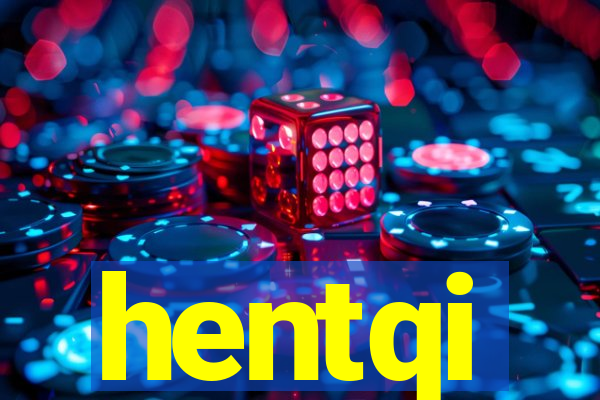 hentqi