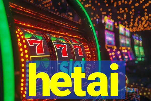 hetai