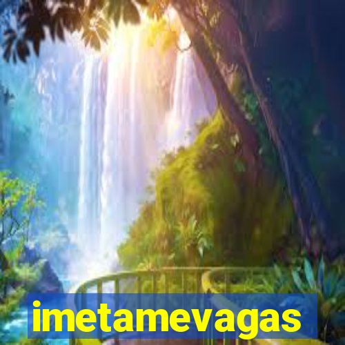 imetamevagas