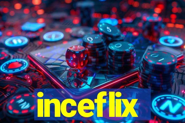 inceflix