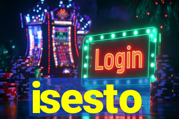 isesto