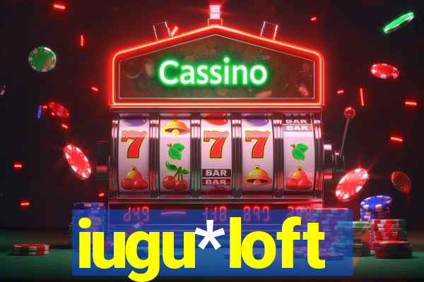 iugu*loft