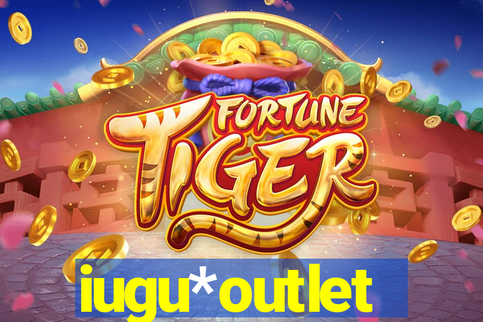 iugu*outlet