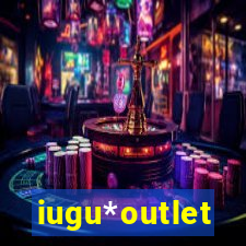 iugu*outlet
