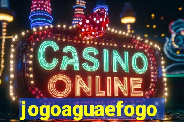 jogoaguaefogo