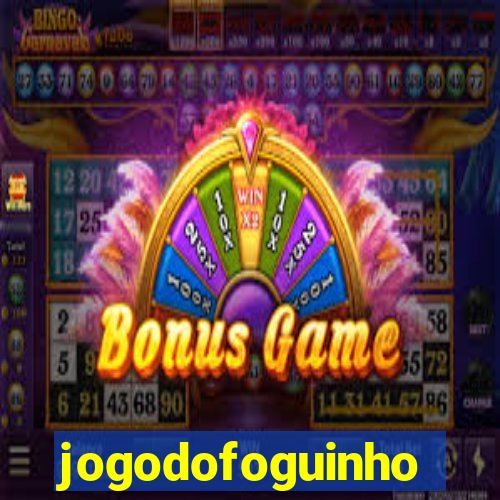 jogodofoguinho