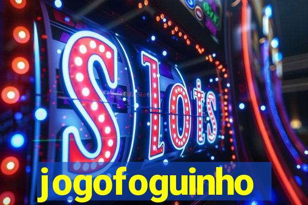 jogofoguinho