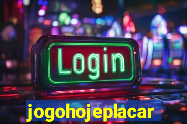 jogohojeplacar