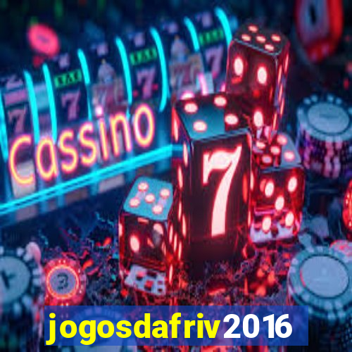 jogosdafriv2016