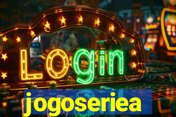 jogoseriea