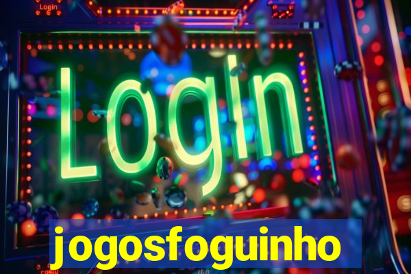 jogosfoguinho