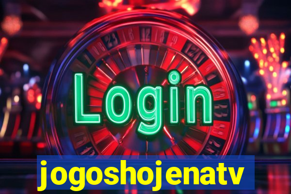 jogoshojenatv