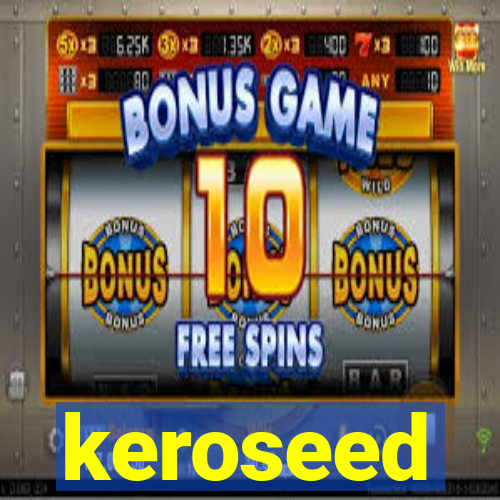 keroseed