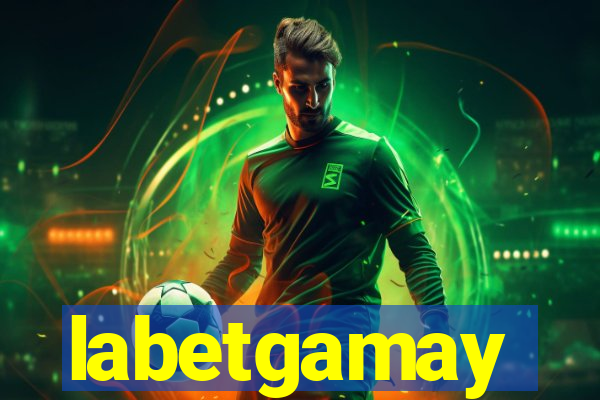 labetgamay