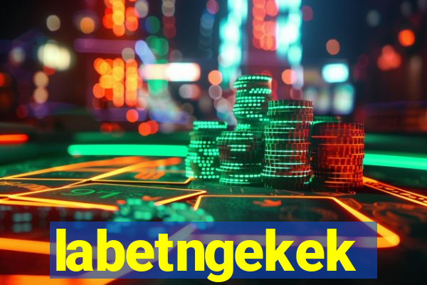 labetngekek