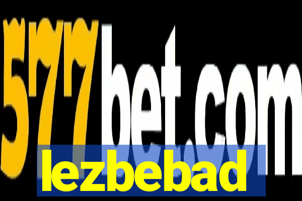 lezbebad