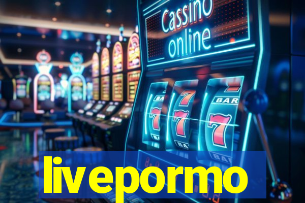 livepormo
