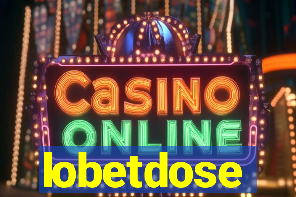 lobetdose