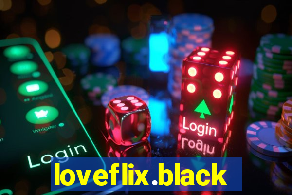 loveflix.black