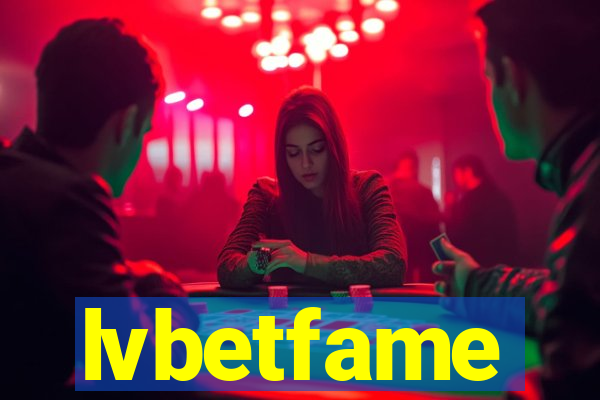lvbetfame