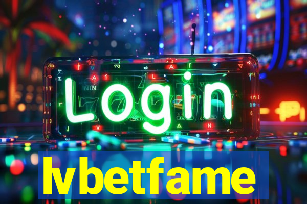 lvbetfame