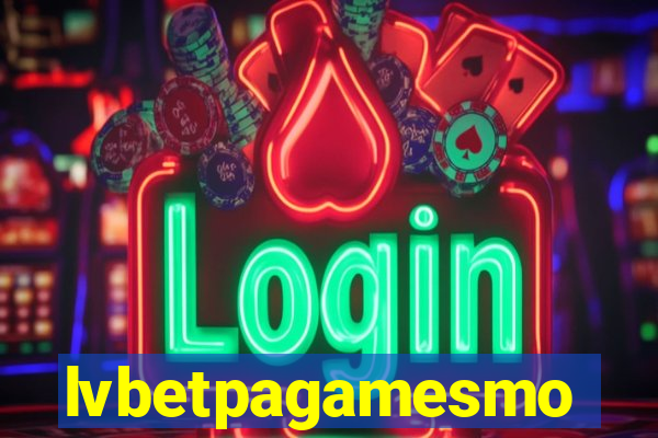 lvbetpagamesmo