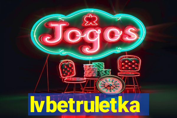 lvbetruletka