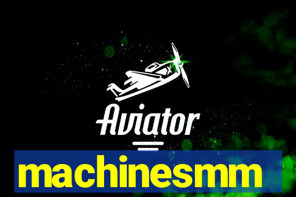 machinesmm