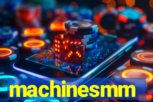 machinesmm