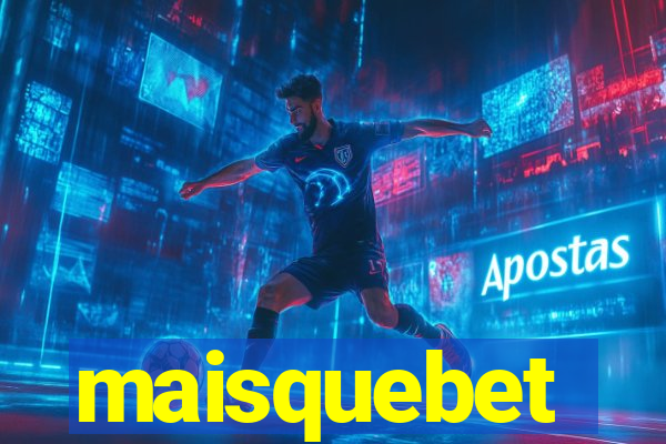 maisquebet