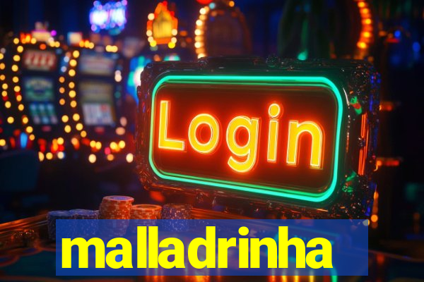 malladrinha