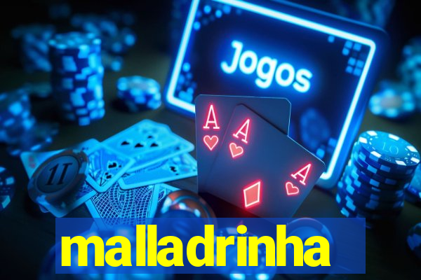 malladrinha