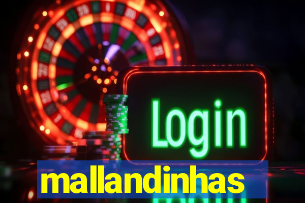 mallandinhas
