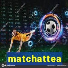 matchattea