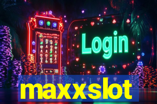 maxxslot
