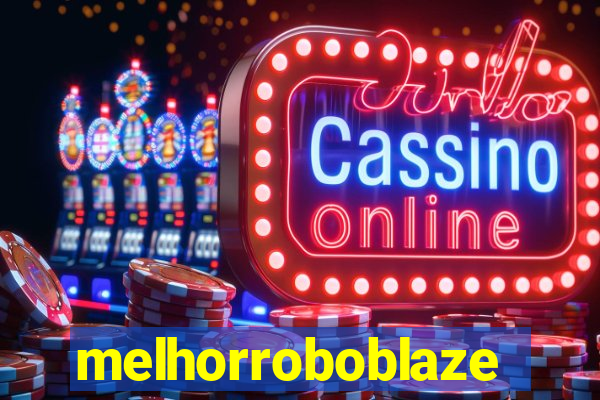 melhorroboblaze