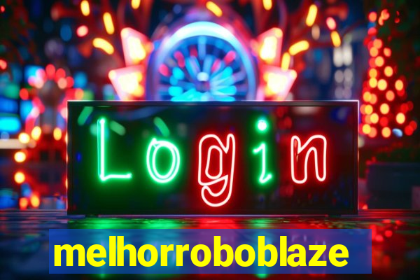 melhorroboblaze