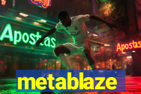 metablaze