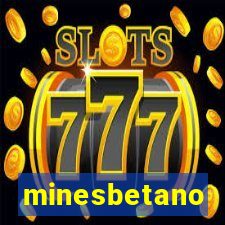 minesbetano