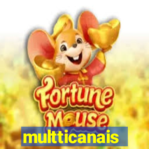 multticanais