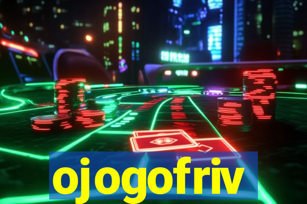 ojogofriv