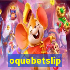 oquebetslip