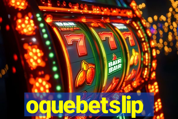 oquebetslip