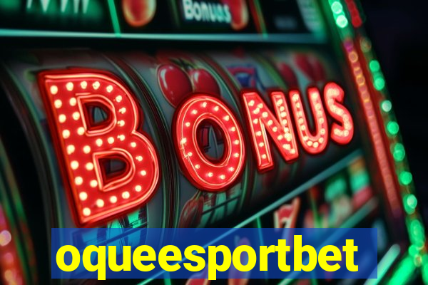 oqueesportbet