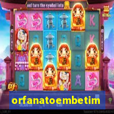 orfanatoembetim