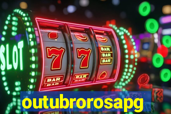 outubrorosapg