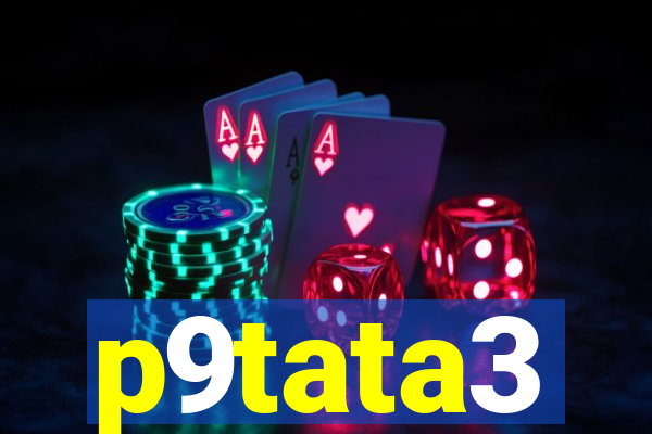 p9tata3