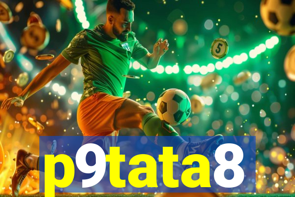 p9tata8